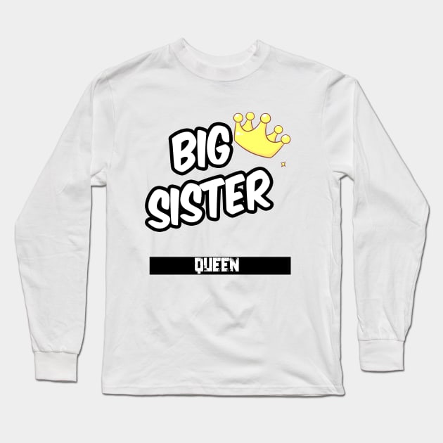 Big sister is a queen Long Sleeve T-Shirt by karimydesign